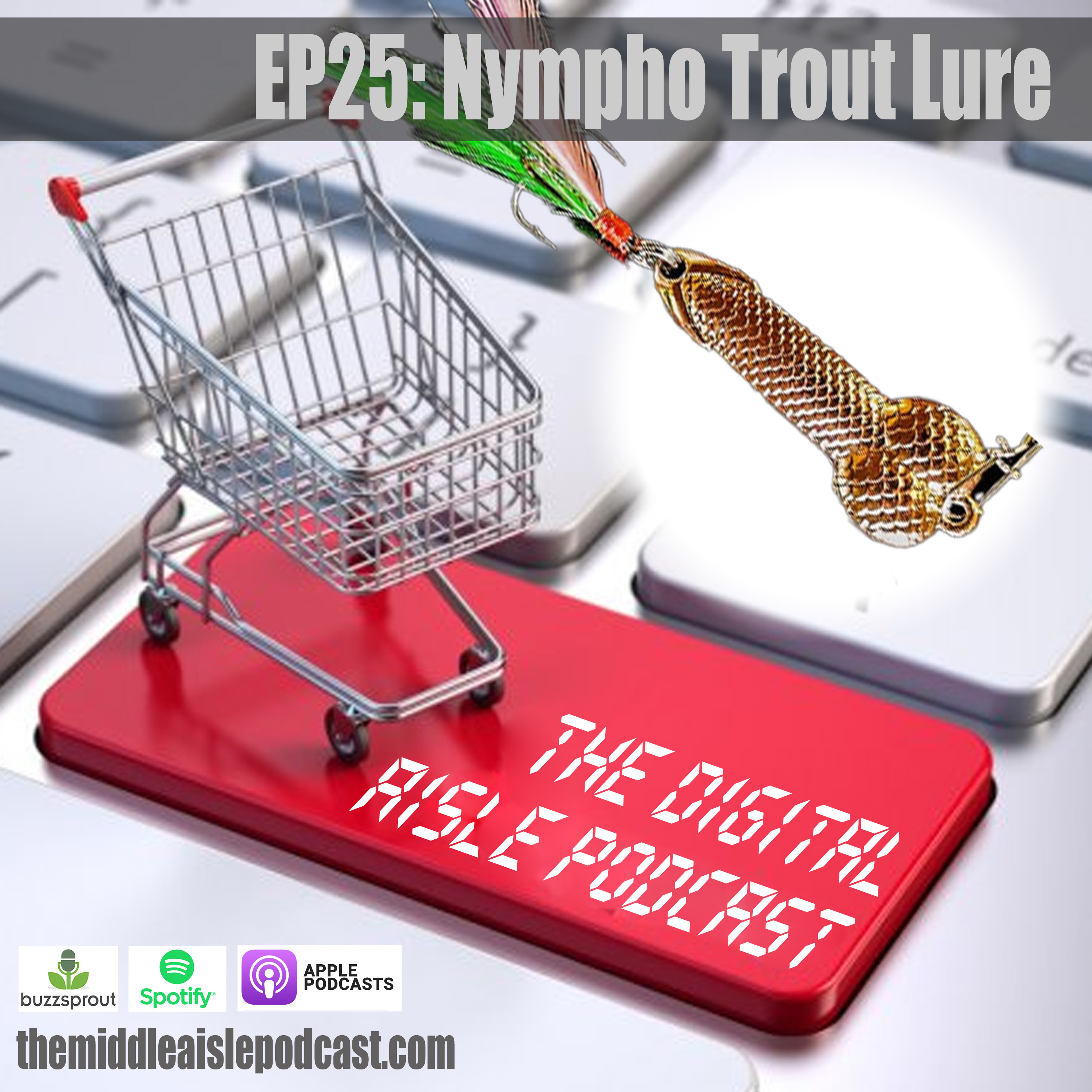 The Digital Aisle: Ep25 - Nympho Trout Lure episode artwork
