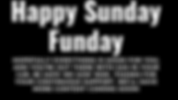 Happy Sunday Funday