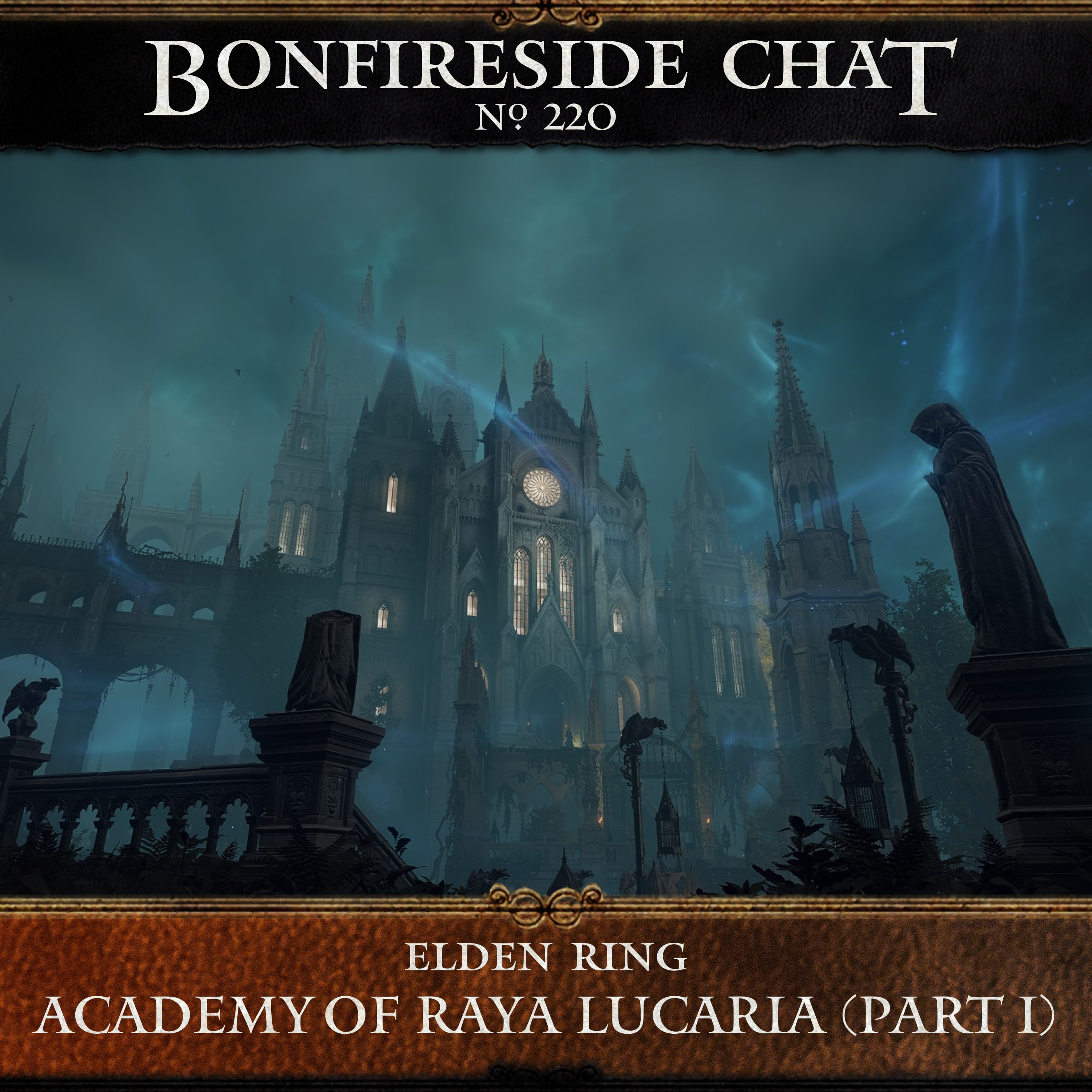 [PREVIEW] Bonfireside Chat 220: Academy of Raya Lucaria (Part 1)