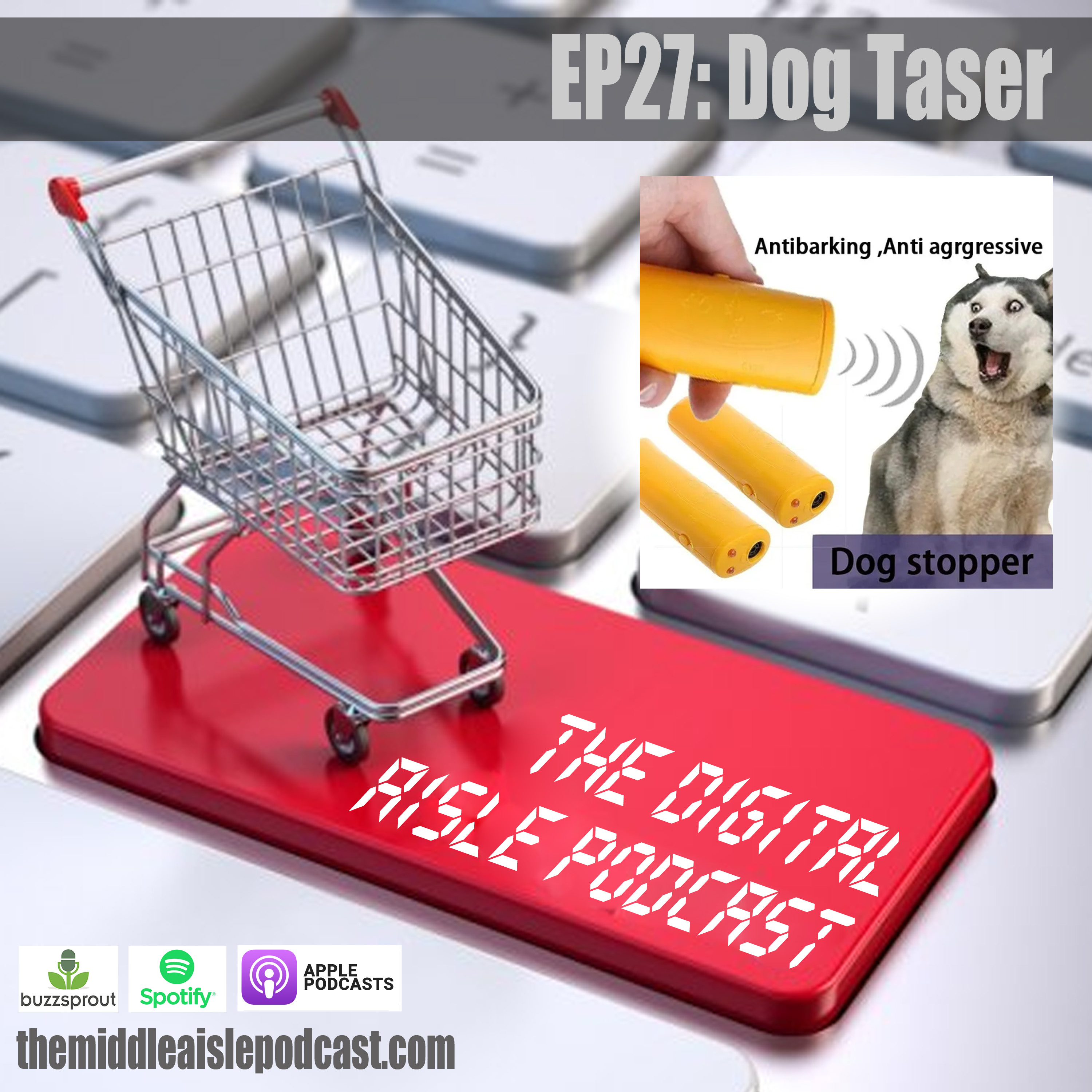 The Digital Aisle | Ep27: Dog Taser episode artwork