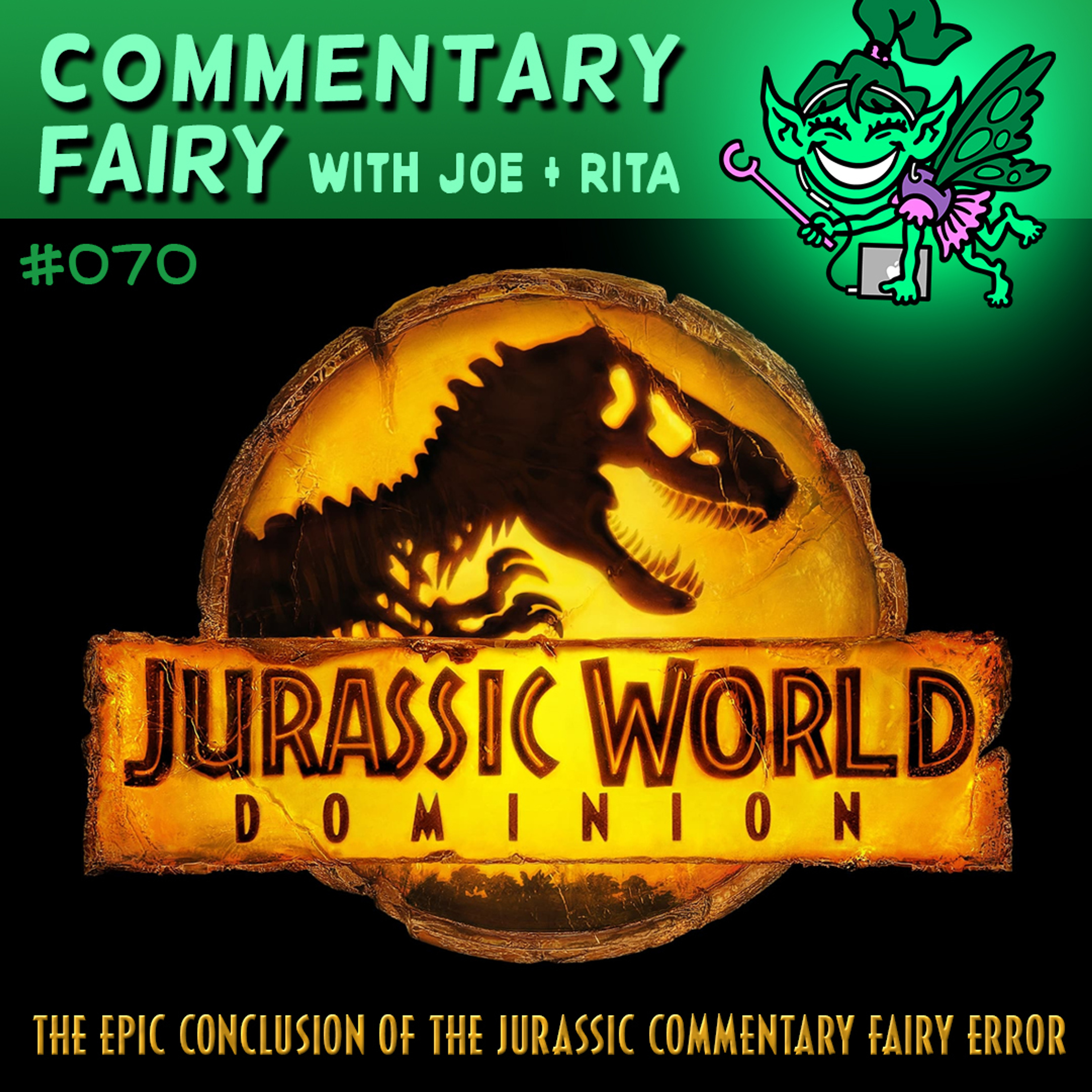 [PREVIEW] 🎙🧚‍♀️ #070 - Jurassic World: Dominion episode artwork