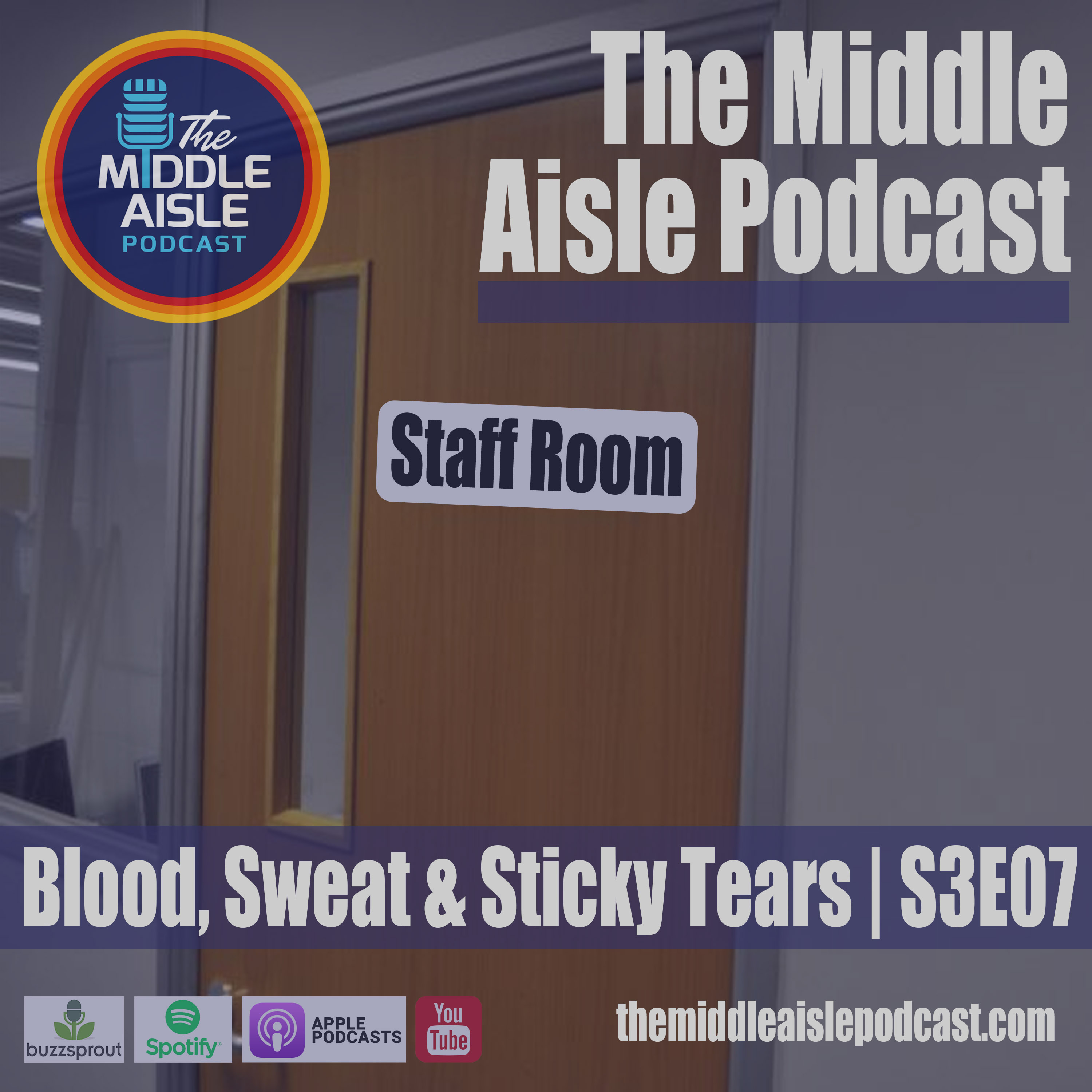Blood, Sweat & Sticky Tears | The Staff Room #S3E07 episode artwork