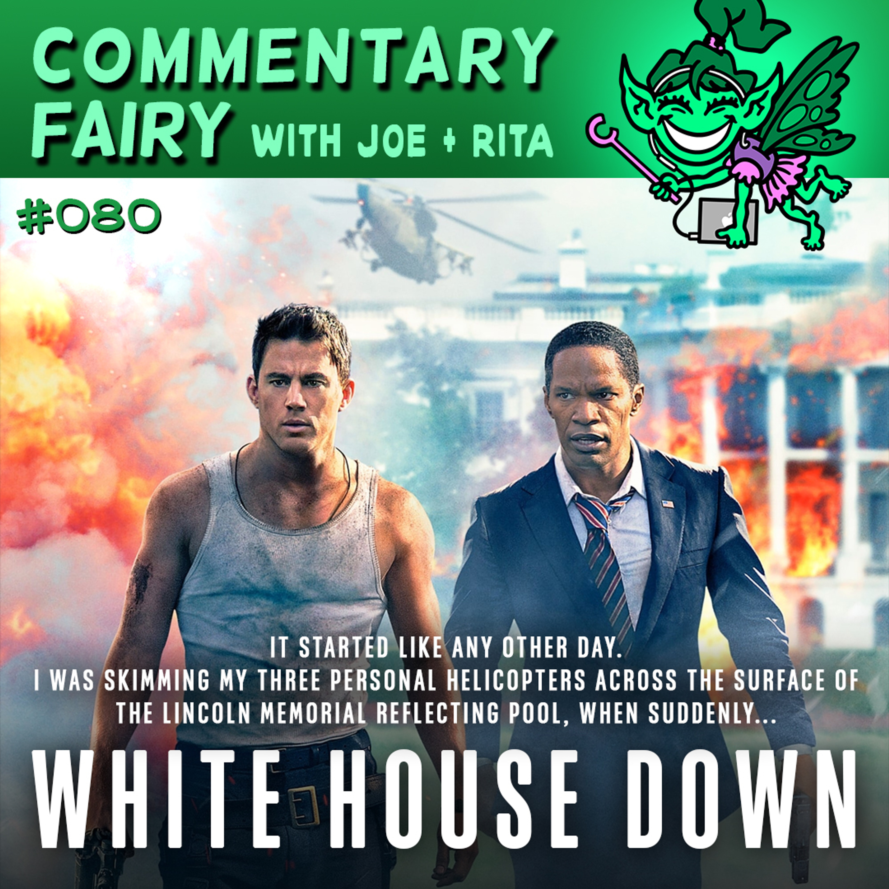 [PREVIEW] 🎙🧚‍♀️ #080 - White House Down episode artwork