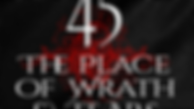 The Place of Wrath & Tears #45 (for your ears)