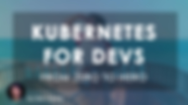From Zero to Hero: Kubernetes for Developers now out + 25% Discount!